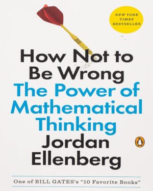How Not to Be Wrong: The Power of Mathematical Thinking