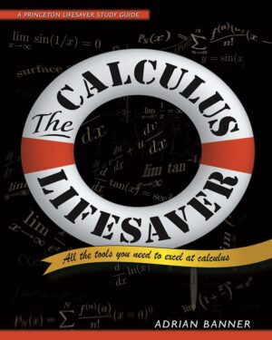 The Calculus Lifesaver: All the Tools you Need to Excel at Calculus