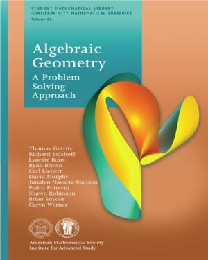 Algebraic Geometry: A Problem Solving Approach