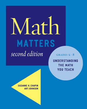 Math Matters: Understanding the Math You Teach, Grades K–8