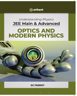 Understanding Physics JEE Main & Advanced - Optics and Modern Physics