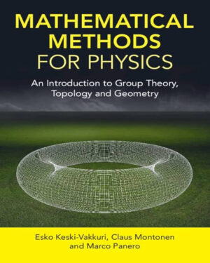 Mathematical Methods for Physics - An Introduction to Group Theory, Topology and Geometry