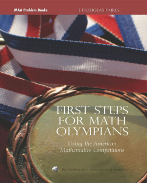 First Steps for Math Olympians: Using the American Mathematics Competitions