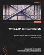 Writing API Tests with Karate: Enhance your API testing for improved security and performance