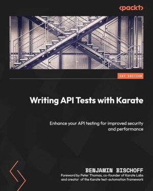 Writing API Tests with Karate: Enhance your API testing for improved security and performance
