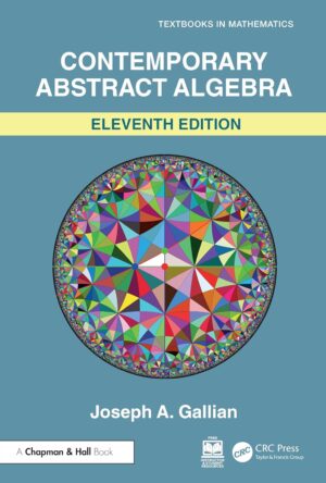 Contemporary Abstract Algebra: Eleventh Edition