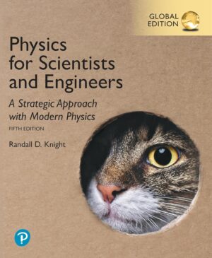 Physics for Scientists and Engineers: a Strategic Approach with Modern Physics